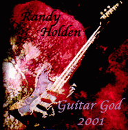 Randy Holden : Guitar God 2001